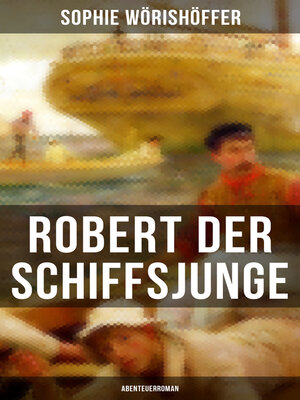 cover image of Robert der Schiffsjunge (Abenteuerroman)